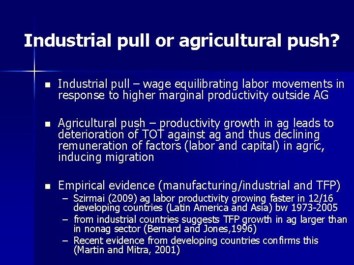 Industrial pull or agricultural push? n Industrial pull – wage equilibrating labor movements in