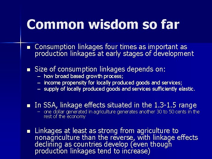 Common wisdom so far n Consumption linkages four times as important as production linkages