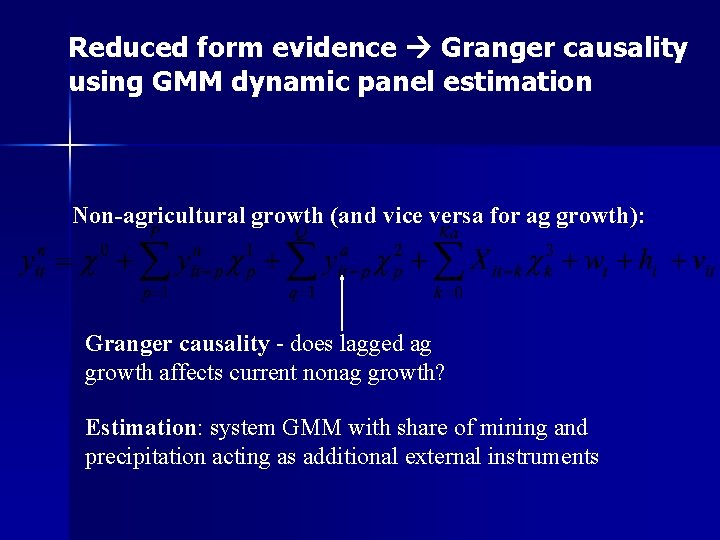 Reduced form evidence Granger causality using GMM dynamic panel estimation Non-agricultural growth (and vice