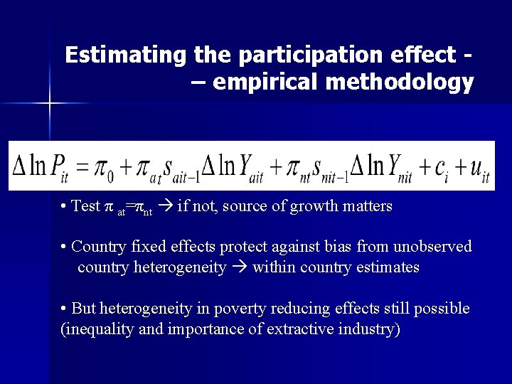 Estimating the participation effect – empirical methodology • Test π at=πnt if not, source