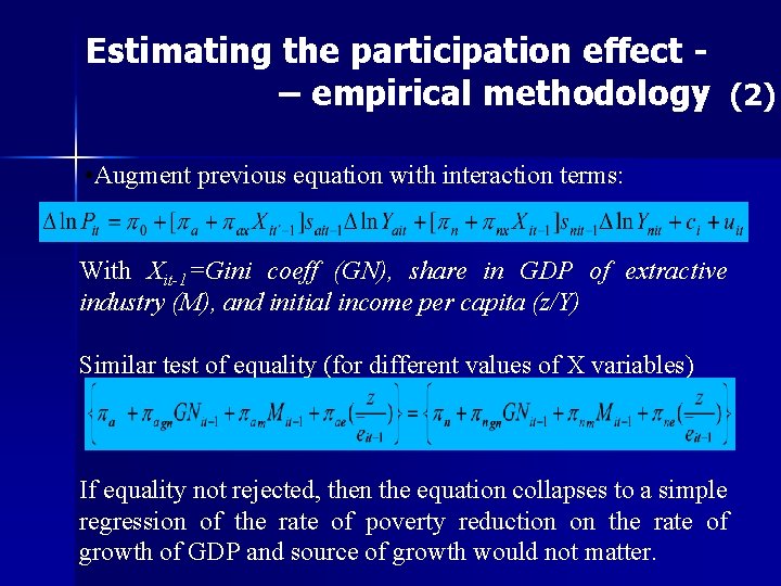 Estimating the participation effect – empirical methodology (2) • Augment previous equation with interaction