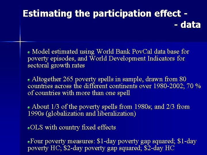 Estimating the participation effect - data Model estimated using World Bank Pov. Cal data