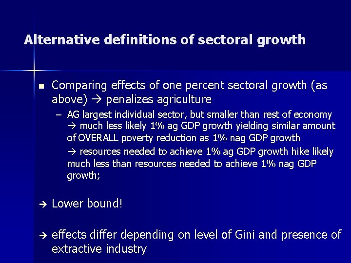Alternative definitions of sectoral growth n Comparing effects of one percent sectoral growth (as