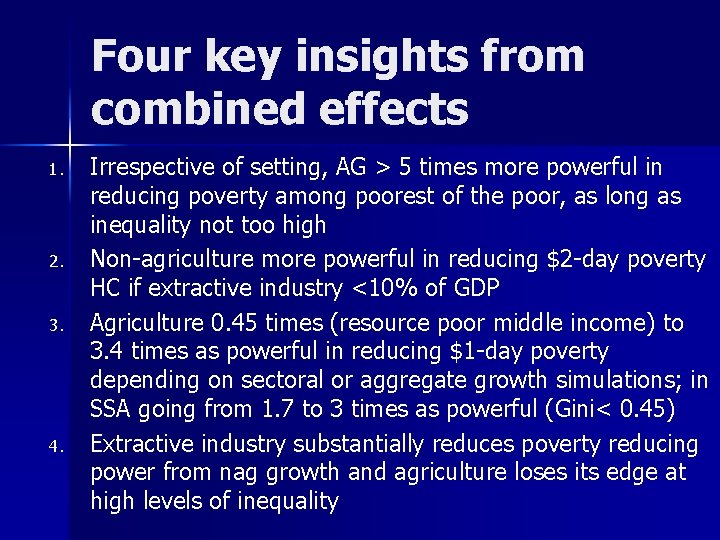 Four key insights from combined effects 1. 2. 3. 4. Irrespective of setting, AG