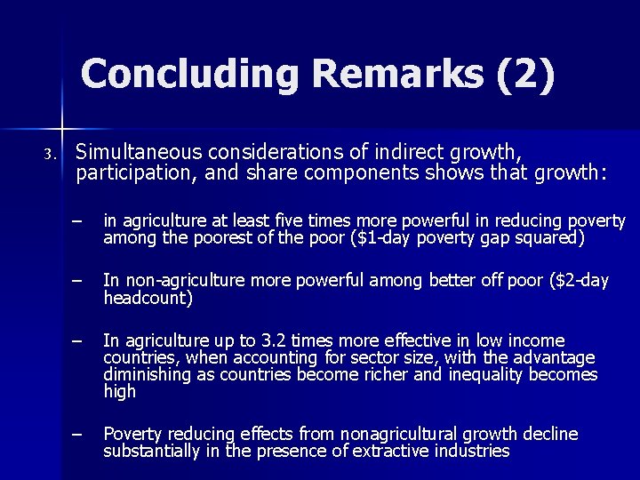 Concluding Remarks (2) 3. Simultaneous considerations of indirect growth, participation, and share components shows