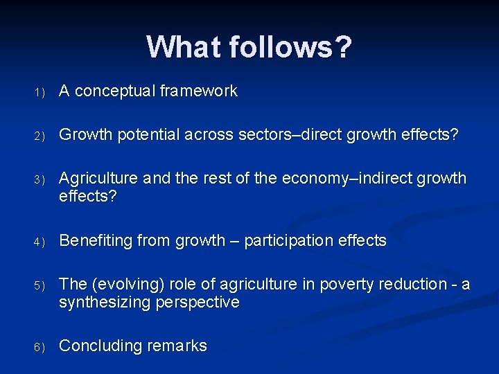 What follows? 1) A conceptual framework 2) Growth potential across sectors–direct growth effects? 3)
