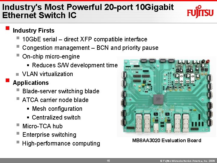 Industry's Most Powerful 20 -port 10 Gigabit Ethernet Switch IC § Industry Firsts §