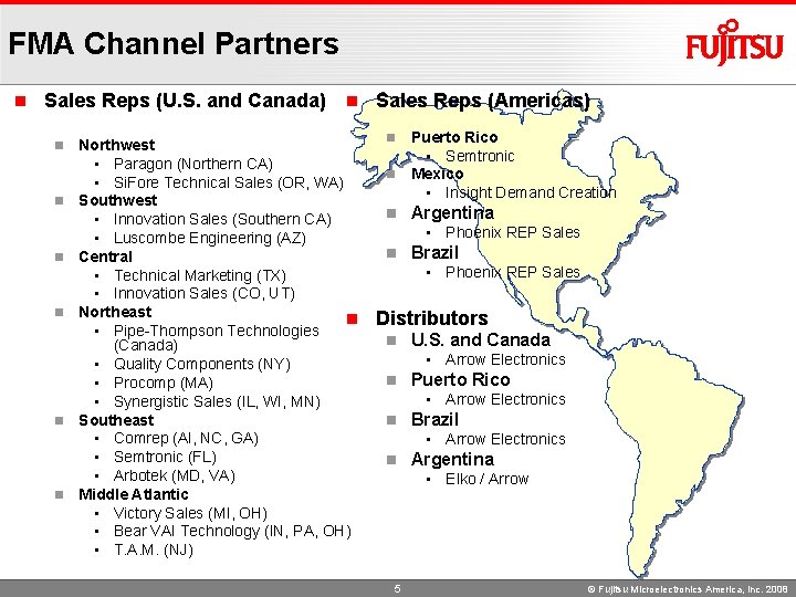 FMA Channel Partners n Sales Reps (U. S. and Canada) n n n n