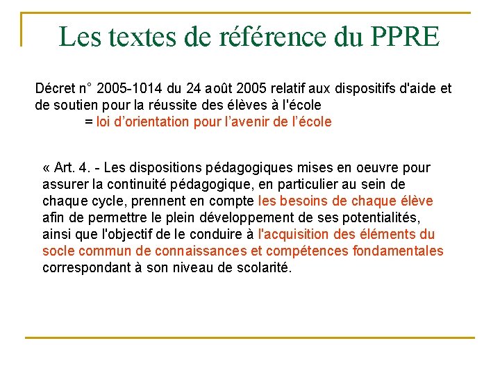 Les textes de référence du PPRE Décret n° 2005 -1014 du 24 août 2005