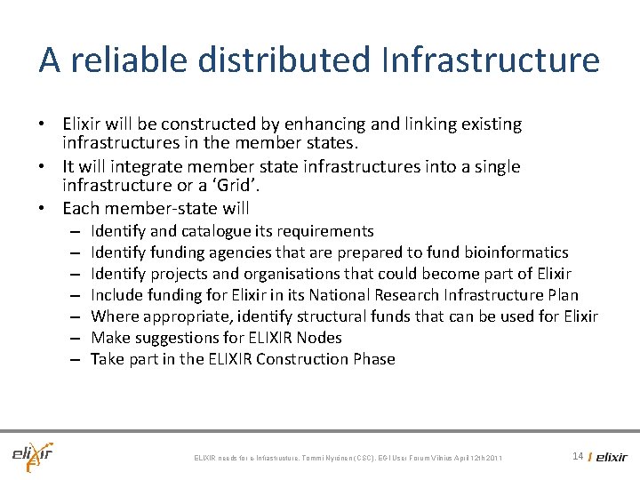 A reliable distributed Infrastructure • Elixir will be constructed by enhancing and linking existing A reliable distributed Infrastructure • Elixir will be constructed by enhancing and linking existing