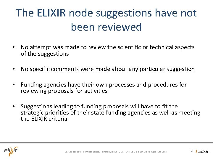 The ELIXIR node suggestions have not been reviewed • No attempt was made to The ELIXIR node suggestions have not been reviewed • No attempt was made to