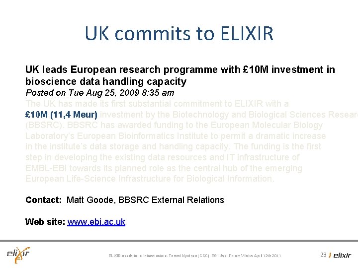 UK commits to ELIXIR UK leads European research programme with £ 10 M investment UK commits to ELIXIR UK leads European research programme with £ 10 M investment