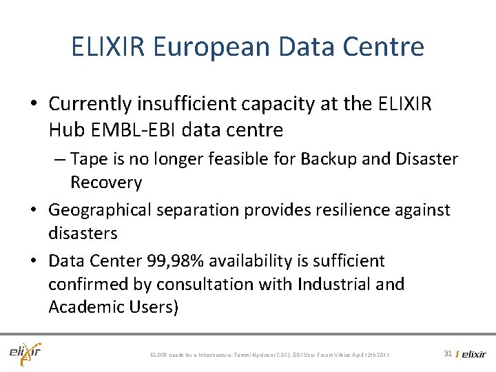 ELIXIR European Data Centre • Currently insufficient capacity at the ELIXIR Hub EMBL-EBI data ELIXIR European Data Centre • Currently insufficient capacity at the ELIXIR Hub EMBL-EBI data