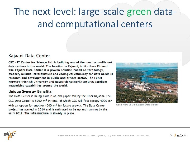 The next level: large-scale green dataand computational centers ELIXIR needs for e-Infrastructure, Tommi Nyrönen The next level: large-scale green dataand computational centers ELIXIR needs for e-Infrastructure, Tommi Nyrönen