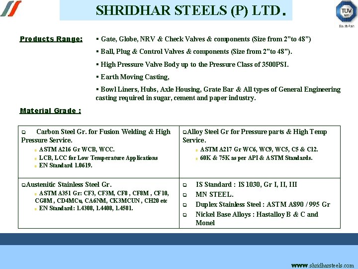 SHRIDHAR STEELS (P) LTD. Products Range: § Gate, Globe, NRV & Check Valves & SHRIDHAR STEELS (P) LTD. Products Range: § Gate, Globe, NRV & Check Valves &