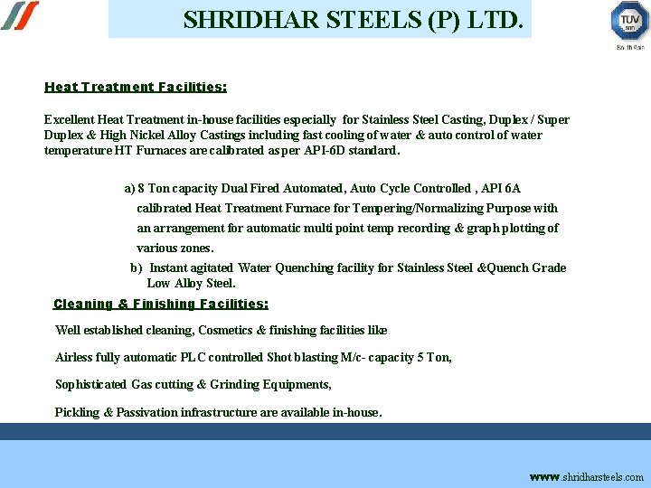 SHRIDHAR STEELS (P) LTD. Heat Treatment Facilities: Excellent Heat Treatment in-house facilities especially for SHRIDHAR STEELS (P) LTD. Heat Treatment Facilities: Excellent Heat Treatment in-house facilities especially for