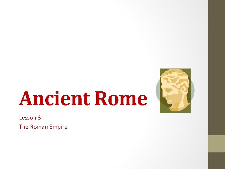 Ancient Rome Lesson 3 The Roman Empire 