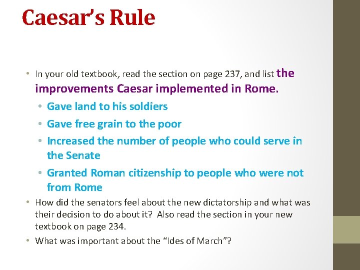 Caesar’s Rule • In your old textbook, read the section on page 237, and