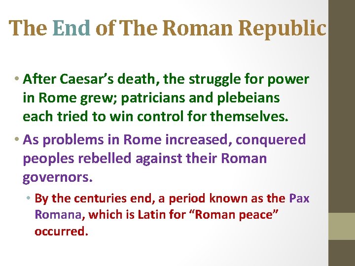 The End of The Roman Republic • After Caesar’s death, the struggle for power