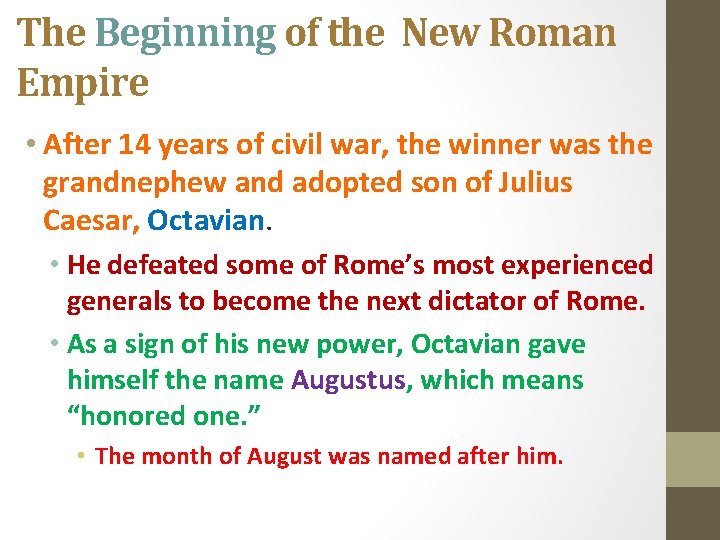 The Beginning of the New Roman Empire • After 14 years of civil war,
