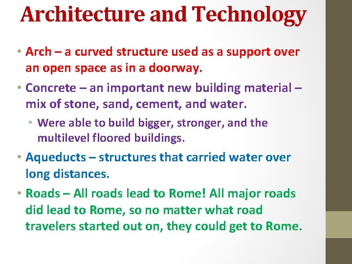 Architecture and Technology • Arch – a curved structure used as a support over