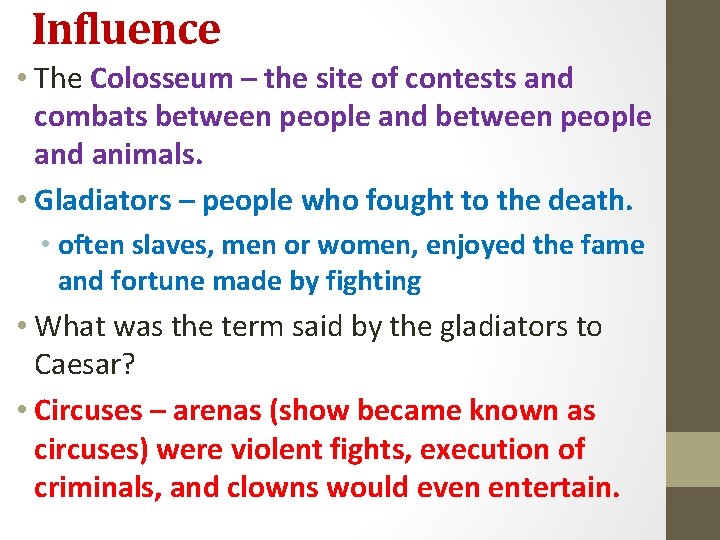 Influence • The Colosseum – the site of contests and combats between people and