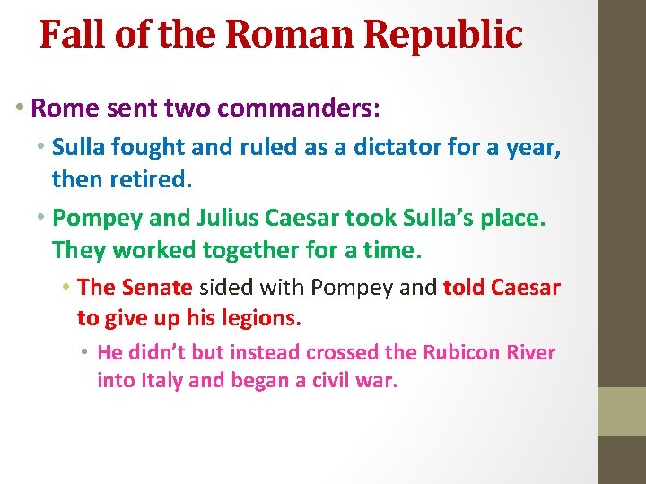 Fall of the Roman Republic • Rome sent two commanders: • Sulla fought and Fall of the Roman Republic • Rome sent two commanders: • Sulla fought and