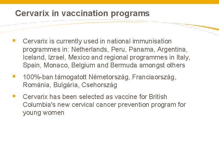  Cervarix in vaccination programs § Cervarix is currently used in national immunisation programmes