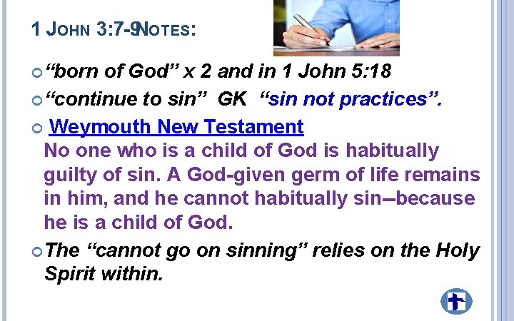 1 JOHN 3: 7 -9 NOTES: “born of God” x 2 and in 1