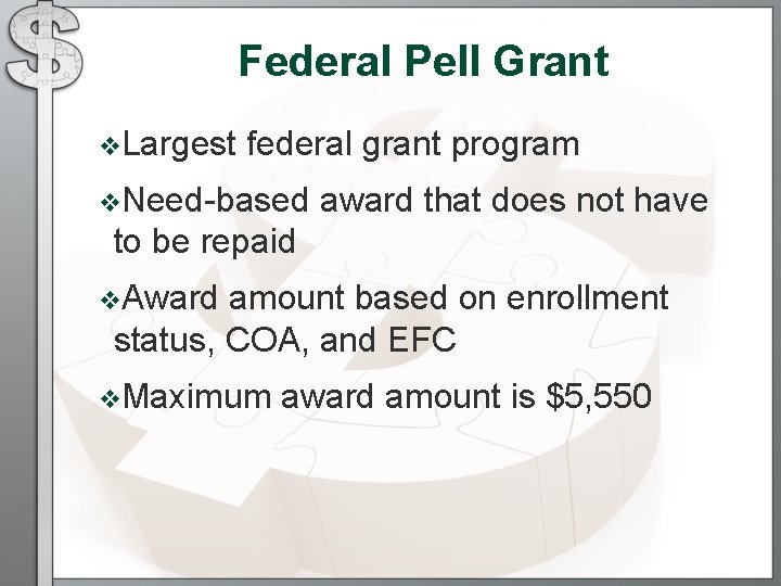 Federal Pell Grant v. Largest federal grant program v. Need-based award that does not Federal Pell Grant v. Largest federal grant program v. Need-based award that does not