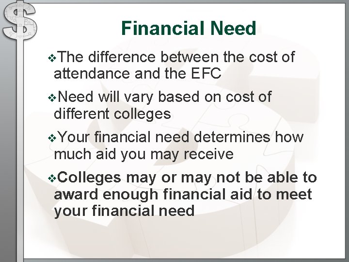 Financial Need v. The difference between the cost of attendance and the EFC v. Financial Need v. The difference between the cost of attendance and the EFC v.