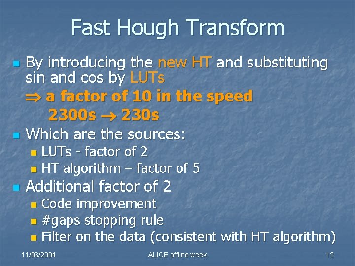 Fast Hough Transform n n By introducing the new HT and substituting sin and