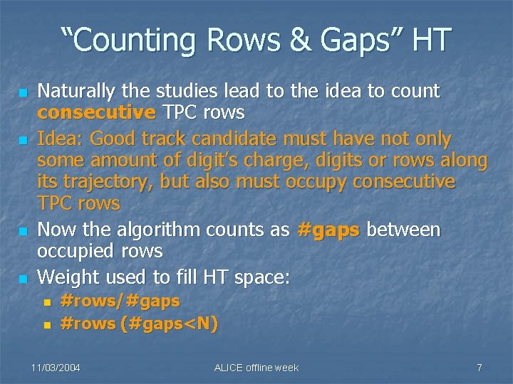 “Counting Rows & Gaps” HT n n Naturally the studies lead to the idea