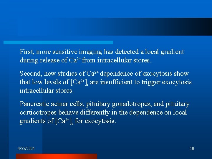 First, more sensitive imaging has detected a local gradient during release of Ca 2+