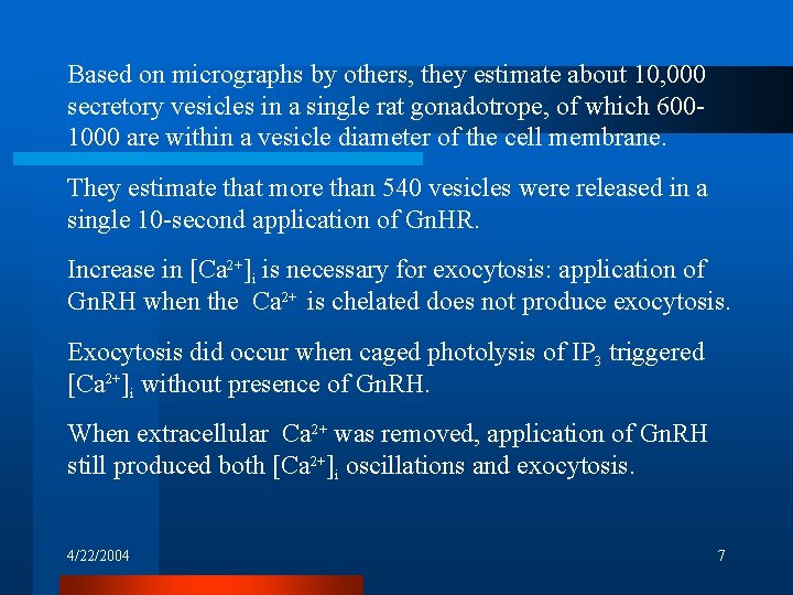 Based on micrographs by others, they estimate about 10, 000 secretory vesicles in a