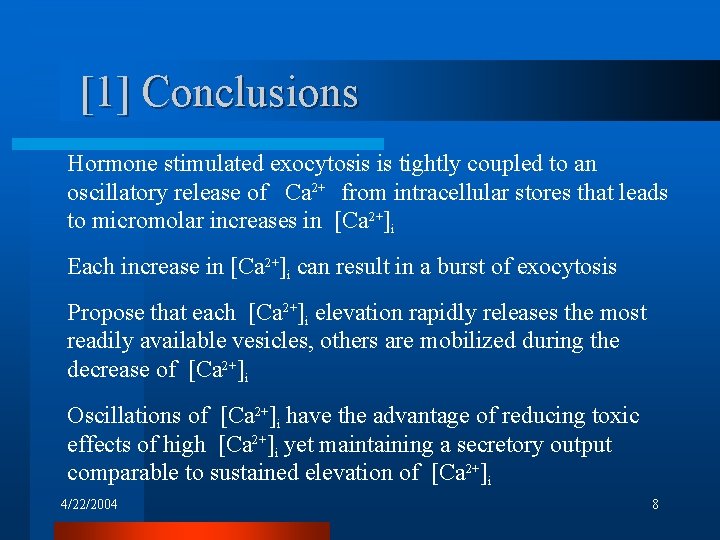 [1] Conclusions Hormone stimulated exocytosis is tightly coupled to an oscillatory release of Ca