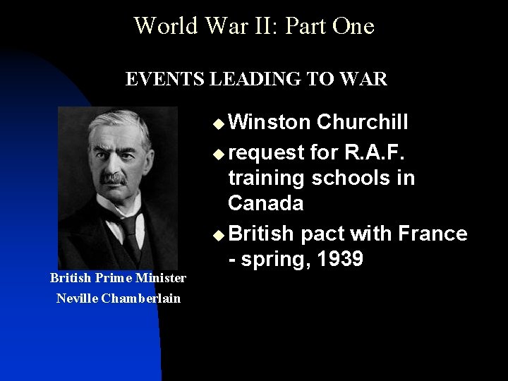 World War II: Part One • EVENTS LEADING TO WAR u Winston British Prime