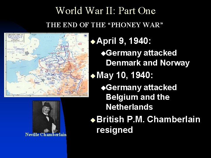 World War II: Part One THE END OF THE “PHONEY WAR” u April 9,