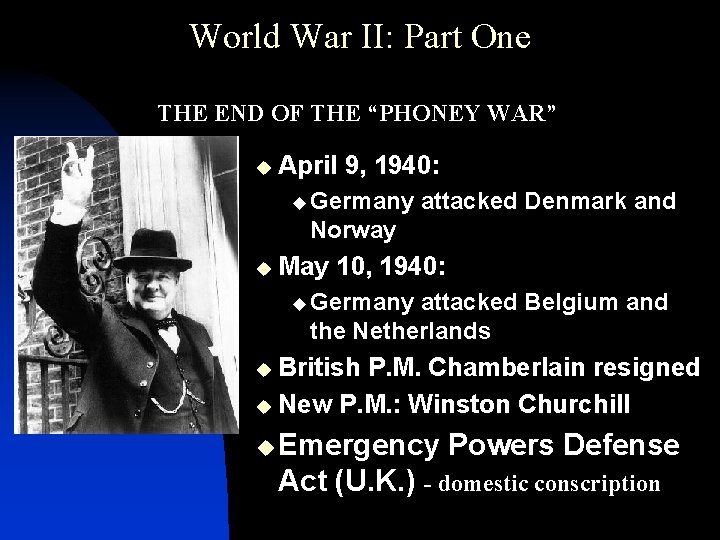 World War II: Part One THE END OF THE “PHONEY WAR” u April 9,