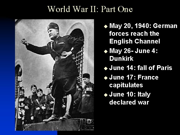 World War II: Part One May 20, 1940: German forces reach the English Channel