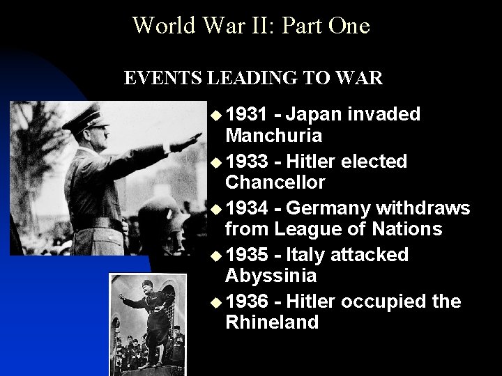 World War II: Part One • EVENTS LEADING TO WAR u 1931 - Japan