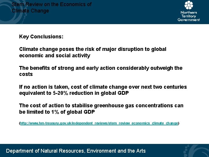 Stern Review on the Economics of Climate Change Key Conclusions: Climate change poses the