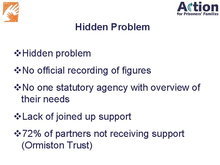 Hidden Problem v. Hidden problem v. No official recording of figures v. No one