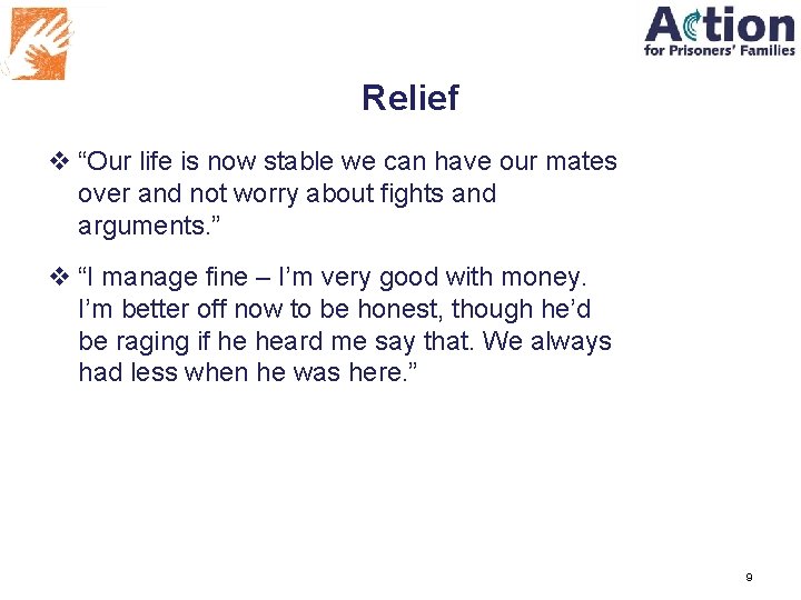 Relief v “Our life is now stable we can have our mates over and