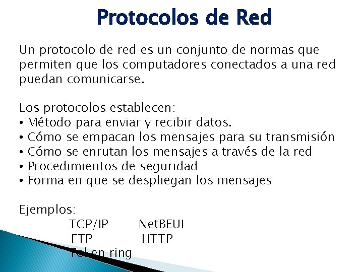 Protocolos de Red Un protocolo de red es un conjunto de normas que permiten