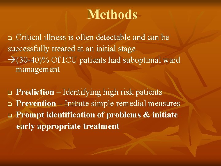 Methods Critical illness is often detectable and can be successfully treated at an initial