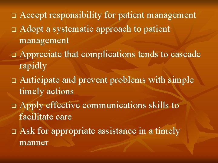 Accept responsibility for patient management q Adopt a systematic approach to patient management q