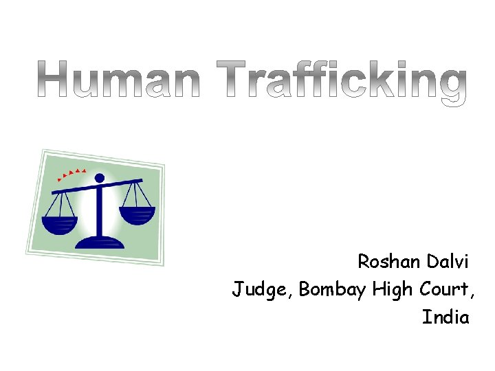 Roshan Dalvi Judge, Bombay High Court, India 