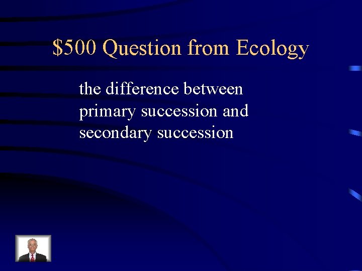 $500 Question from Ecology the difference between primary succession and secondary succession 