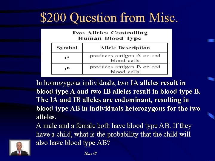 $200 Question from Misc. In homozygous individuals, two IA alleles result in blood type